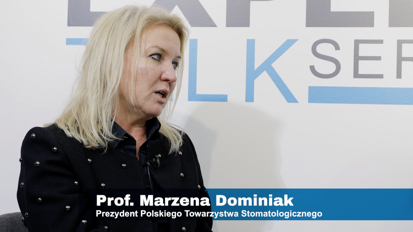 Expert Talk Series: prof. Marzena Dominiak, Prezes Polskiego Towarzystwa Stomatologicznego