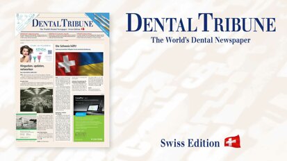 Die Dental Tribune Schweiz 2/2022 – jetzt als E-Paper lesen