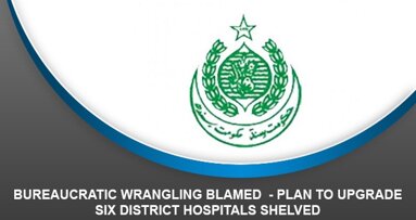 Bureaucratic Wrangling Blamed – Plan to upgrade six district hospitals shelved
