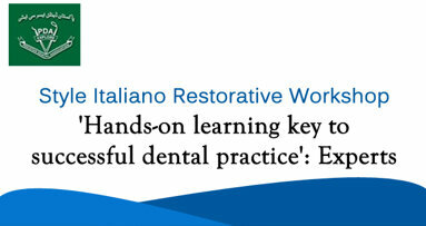 Style Italiano Restorative Workshop 'Hands-on learning key to successful dental practice': Experts