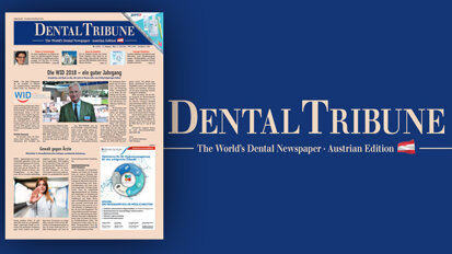 Jetzt online lesen: Die aktuelle Dental Tribune Österreich