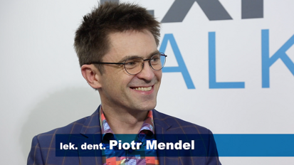 Expert Talk Series: lek. dent. Piotr Mendel