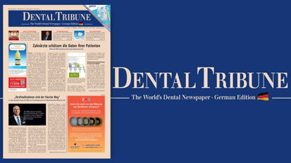 Ganz aktuell: Dental Tribune Germany jetzt online lesen
