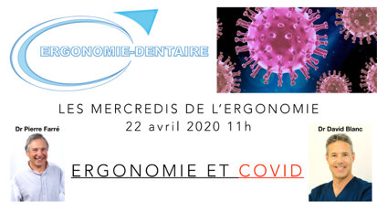 Webinaire Ergonomie et COVID 19 - Par les Drs David Blanc et Pierre Farré de Ergonomie Dentaire