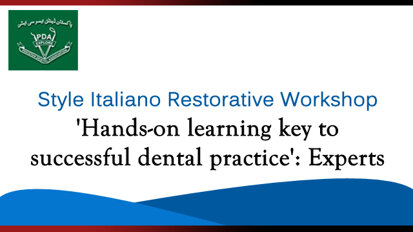 Style Italiano Restorative Workshop 'Hands-on learning key to successful dental practice': Experts