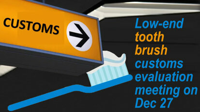 Low-end tooth brush customs evaluation meeting on Dec 27